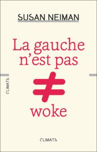 Couverture du livre de Susan Neiman intitulé La gauche n'est pas woke